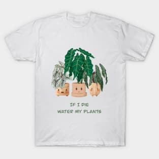 If I Die, Water My Plants T-Shirt